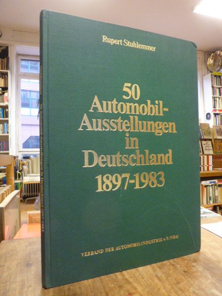 Stuhlemmer, 50 Automobil-Ausstellungen in Deutschland 1897 – 1983, Stuhlemmer, 50 Automobil-Ausstellungen in Deutschland 1897 – 1983,