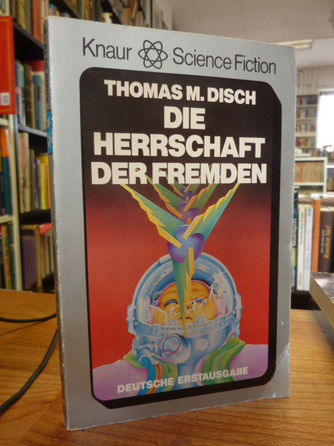 Disch, Die Herrschaft der Fremden – Science-fiction-Roman,