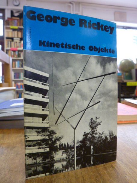 Rickey, George Rickey : Kinetische Objekte,