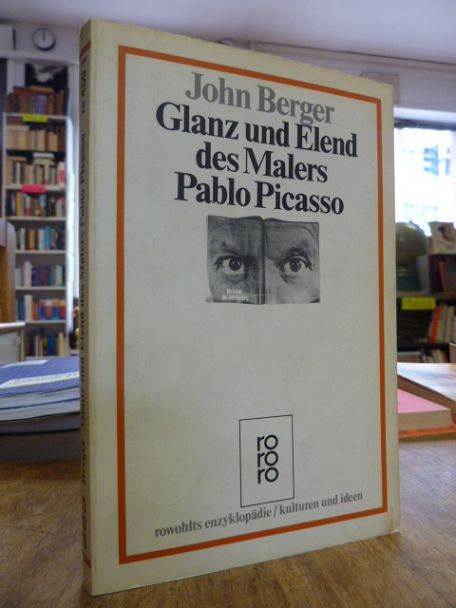 Berger, Glanz und Elend des Malers Pablo Picasso,