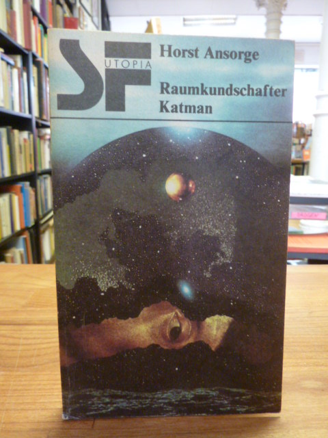 Ansorge, Raumkundschafter Katman, Ansorge, Raumkundschafter Katman,