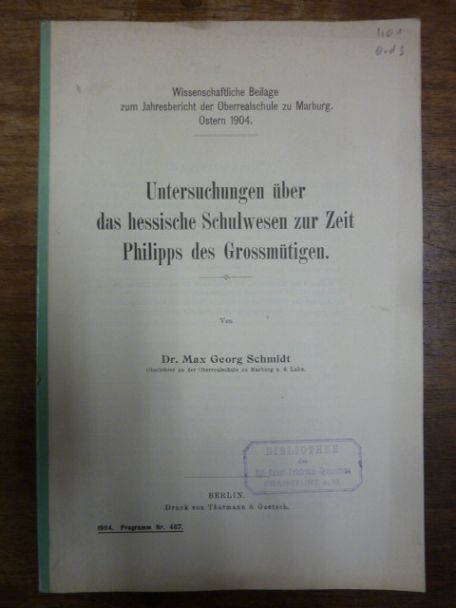 Schmidt, Untersuchungen über das hessische Schulwesen zur Zeit Philipps der Gros