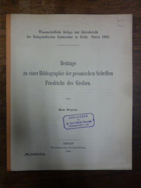Friedrich der Grosse / Droysen, Beiträge zu einer Bibliographie der prosaischen