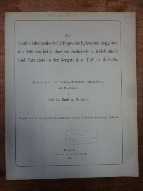 Gutjahr, Zur neuhochdeutschen Schriftsprache Eykes von Repgowe, des Schöffen bei Gutjahr, Zur neuhochdeutschen Schriftsprache Eykes von Repgowe, des Schöffen bei