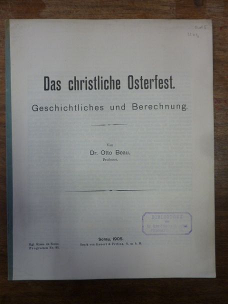 Beau, Das christliche Osterfest – Geschichtliches und Berechnung, Beau, Das christliche Osterfest – Geschichtliches und Berechnung,