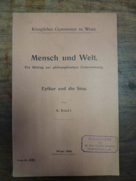 Epikur / Stahl Mensch und Welt – Ein Betrag zur philosophischen Unterweisung – Epikur / Stahl Mensch und Welt – Ein Betrag zur philosophischen Unterweisung –