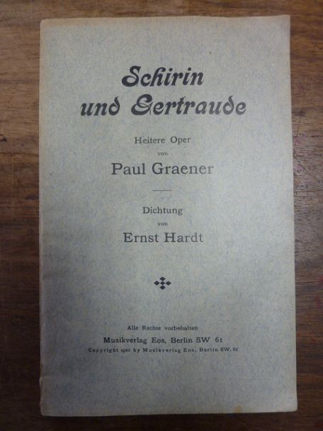 Graener, Schirin und Gertraude – Heitere Oper,