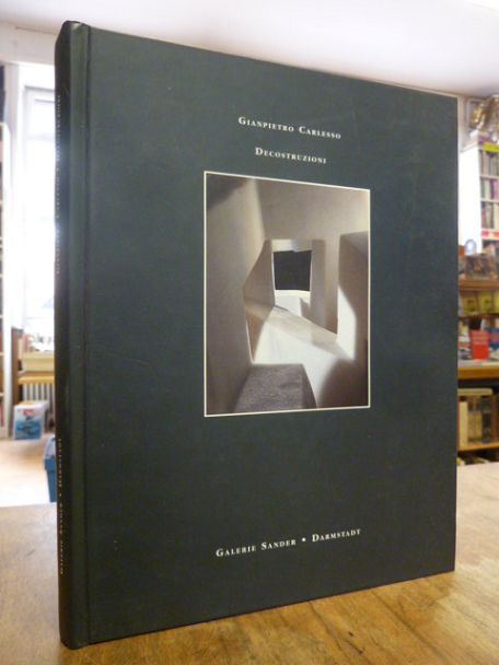 Carlesso, Gianpietro Carlesso : Decostruzioni 1991 – 1994 Carlesso, Gianpietro Carlesso : Decostruzioni 1991 – 1994