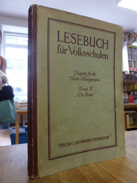 Lesebuch für Volksschulen, Band IV (7. u. 8. Schuljahr): „Die Ernte“, Lesebuch für Volksschulen, Band IV (7. u. 8. Schuljahr): „Die Ernte“,