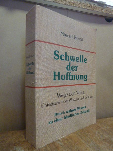 Brand, Schwelle der Hoffnung – Wege der Natur – Universum jedes Wissens und Denk Brand, Schwelle der Hoffnung – Wege der Natur – Universum jedes Wissens und Denk