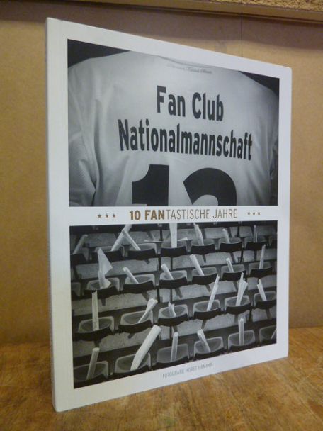Hamann, 10 fantastische Jahre 2003-2013 – 10 Jahre Fan-Club Nationalmannschaft,