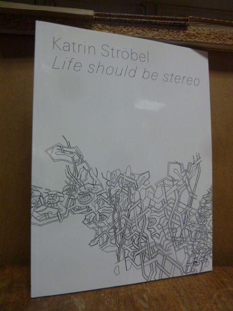 Katrin Ströbel : Life should be stereo,