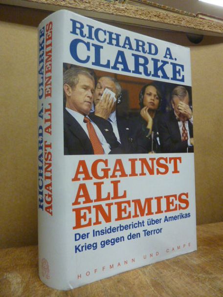 Clarke, Against all Enemies – Der Insiderbericht über Amerikas Krieg gegen den T