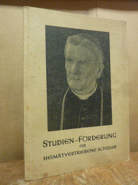 Studien-Förderung für heimatvertriebene Schüler, Studien-Förderung für heimatvertriebene Schüler,