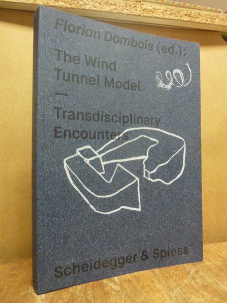 Florian Dombois, The Wind Tunnel Model – Transdisciplinary Encounters,