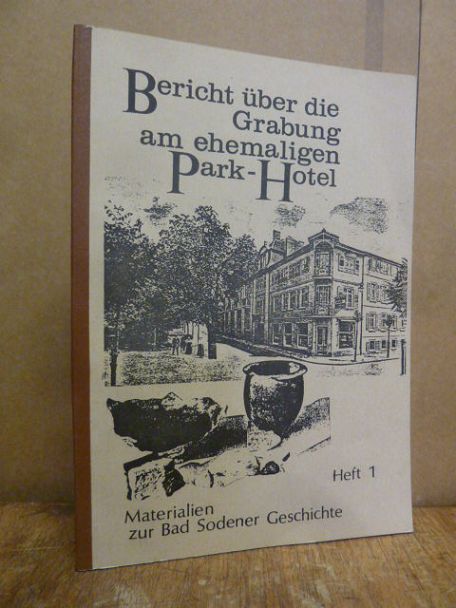 Bad Soden, Bericht über die Grabung am ehemaligen Park-Hotel, Bad Soden, Bericht über die Grabung am ehemaligen Park-Hotel,