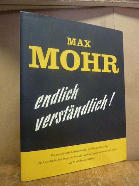 Mohr, Max Mohr endlich verständlich! – Das erste wirklichen Laienbrevier über di