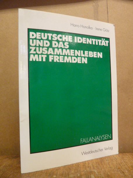 Honolka, Deutsche Identität und das Zusammenleben mit Fremden – Fallanalysen,