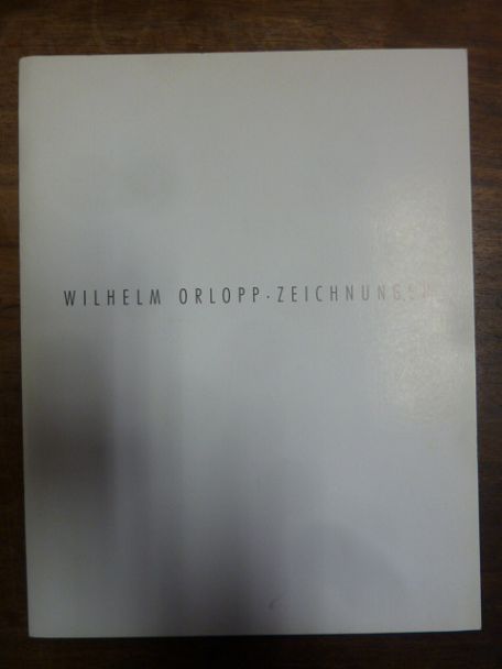 Orlopp, Wilhelm Orlopp : Zeichnungen, (signiert),