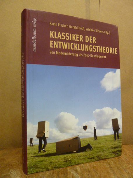 Klassiker der Entwicklungstheorie – Von Modernisierung bis Post-Development, Klassiker der Entwicklungstheorie – Von Modernisierung bis Post-Development,