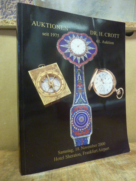 Uhren / Auktionen Dr. Crott – 61. Auktion, (2. und 3. Teil),