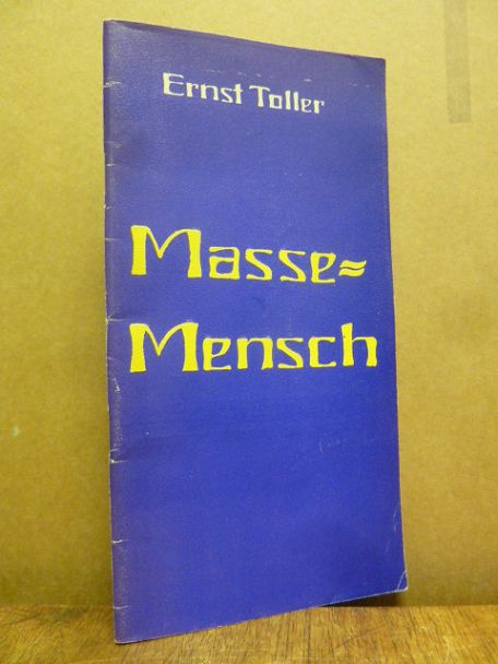 Toller, Masse-Mensch – Ein Stück aus der sozialen Revolution des 20. Jahrhundert