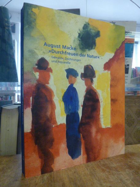 Macke, August Macke : „Durchfreuen der Natur“ – Gemälde, Zeichnungen und Aquarel