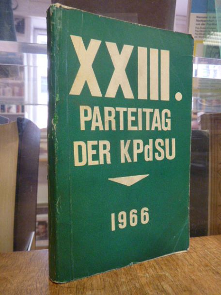 ZK der KPdSU (Hrsg.), XXIII. Parteitag der Kommunistischen Partei der Sowjetunio