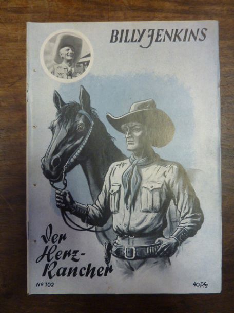 Unger, Billy Jenkins Abenteuer, Heft 102: Der Herz-Rancher, Unger, Billy Jenkins Abenteuer, Heft 102: Der Herz-Rancher,