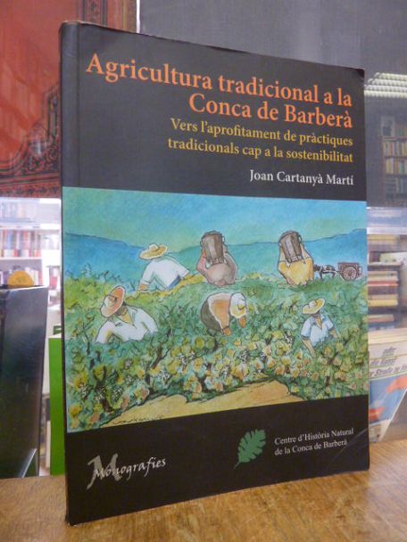 Joan Cartanyà Martí, Agricultura tradicional a la Conca de Barberà : Vers l’apro