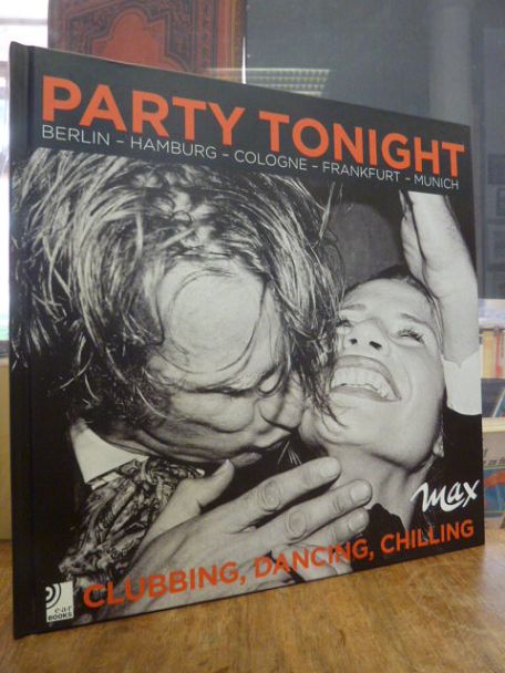Fischer, Party Tonight – Clubbing, Dancing, Chilling : Berlin, Hamburg, Cologne,