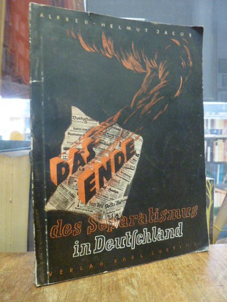 Jacob, Das Ende des Separatismus in Deutschland – Dargestellt am Abwehrkampf der