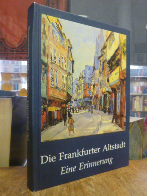 Die Frankfurter Altstadt – Eine Erinnerung,