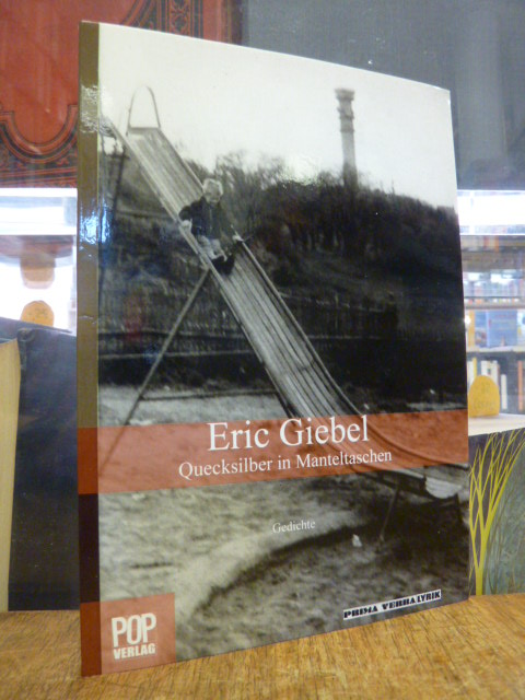Giebel, Quecksilber in Manteltaschen – Gedichte, Giebel, Quecksilber in Manteltaschen – Gedichte,