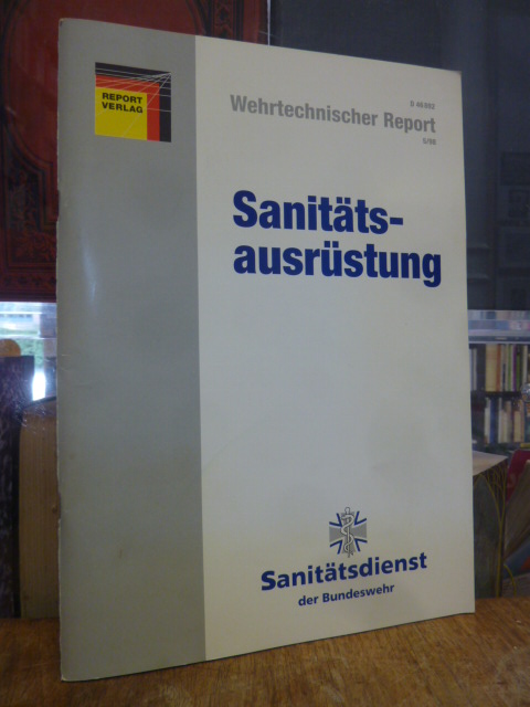 Wehrtechnischer Report, Heft 5, 1998: Sanitätsausrüstung – Sanitätsdienst der Bu