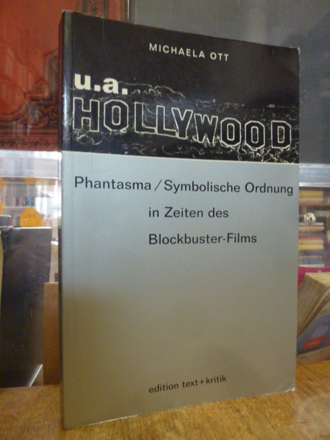 Ott, u.a. Hollywood – Phantasma / Symbolische Ordnung in Zeiten des Blockbuster-