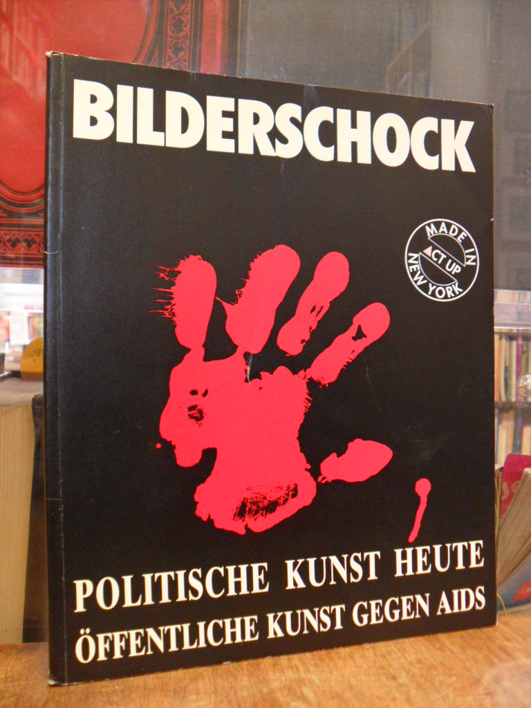 Hieber, Bilderschock – Öffentliche Kunst gegen AIDS (auf Vorderdeckel: ’Politisc