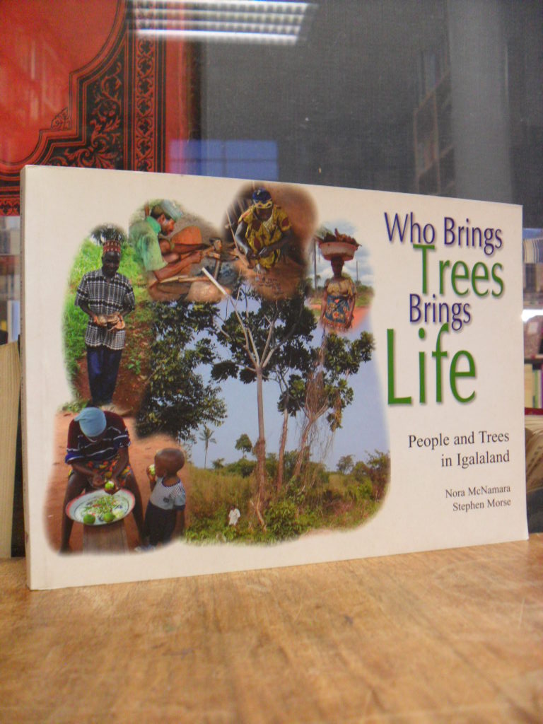 McNamara, Who Brings Trees Brings Life – People and Trees in Igalaland, McNamara, Who Brings Trees Brings Life – People and Trees in Igalaland,
