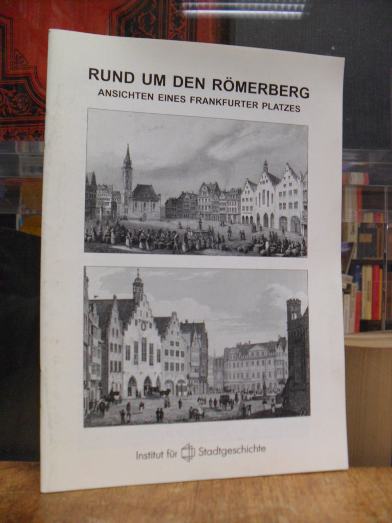 Nordmeyer, Rund um den Römerberg – Ansichten eines Frankfurter Platzes,