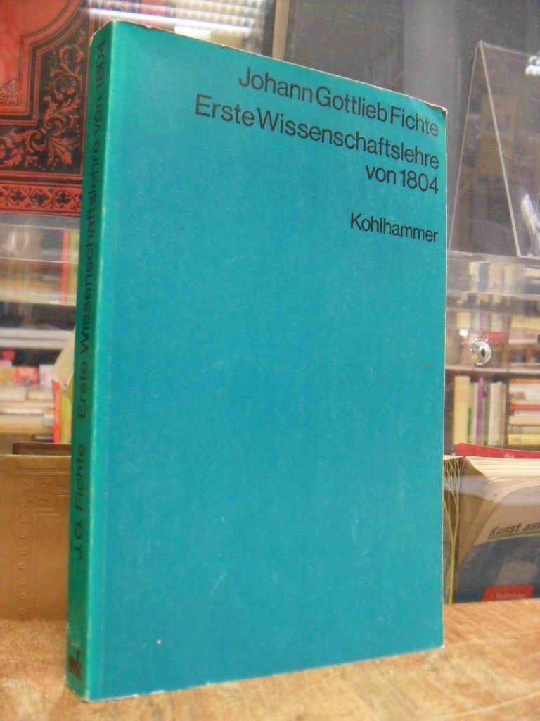 Fichte, Erste Wissenschaftslehre von 1804, (signiert),