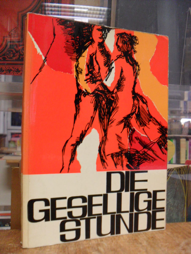 Deitmer, Die gesellige Stunde – Werkbuch der Landjugend für moderne Geselligkeit Deitmer, Die gesellige Stunde – Werkbuch der Landjugend für moderne Geselligkeit