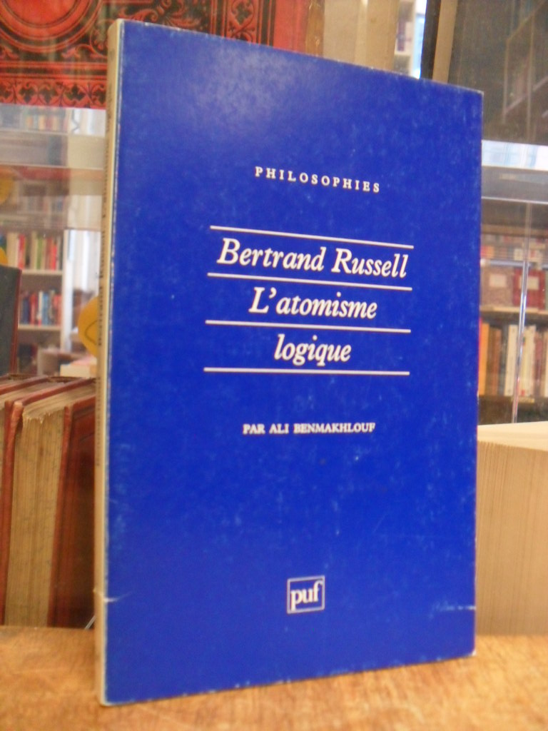 Benmakhlouf, Bertrand Russell – L’atomisme logique, (signiert),