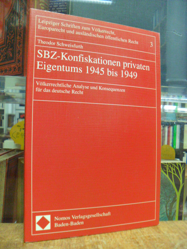 Schweisfurth, SBZ-Konfiskationen privaten Eigentums 1945 bis 1949 – Völkerrechtl