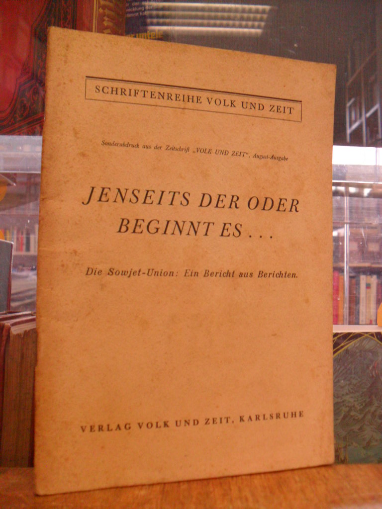 Jenseits der Oder beginnt es … – Die Sowjet-Union: Ein Bericht aus Berichten, Jenseits der Oder beginnt es … – Die Sowjet-Union: Ein Bericht aus Berichten,