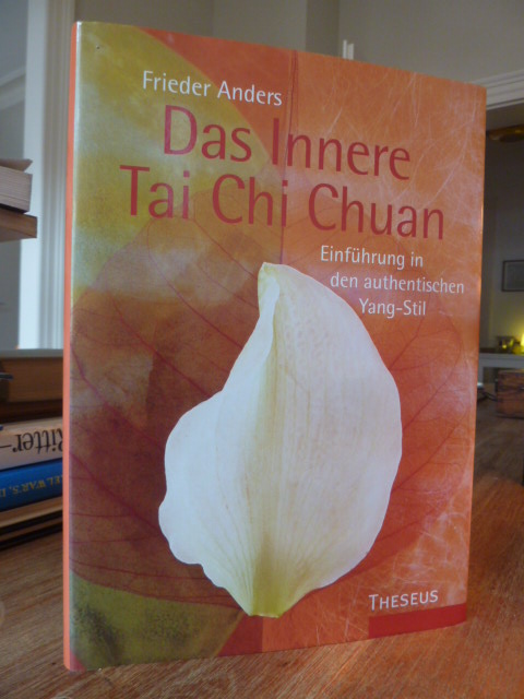 Anders, Das Innere Tai Chi Chuan – Einführung in den authentischen Yang-Stil (si
