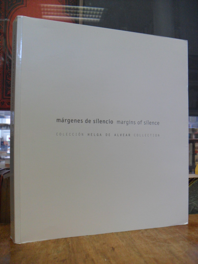 Márgenes de silencio = Margins of Silence – Colección Helga de Alvear,