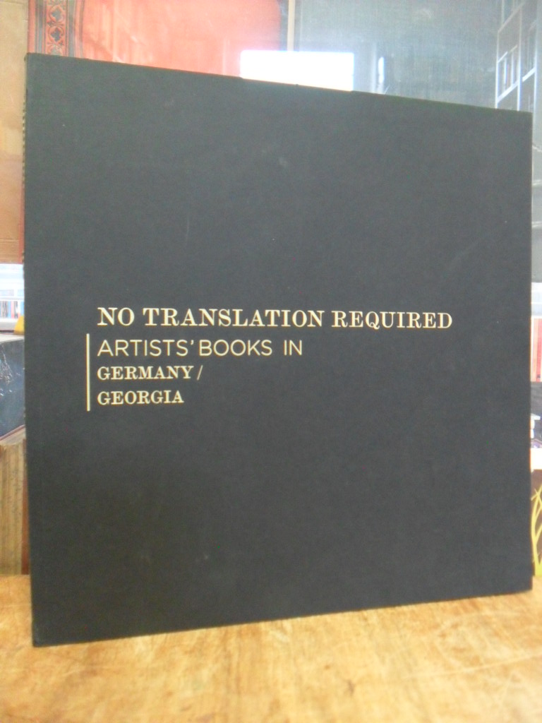 No Translation Required – Artists’ Books in Germany / Georgia = Keine Übersetzun