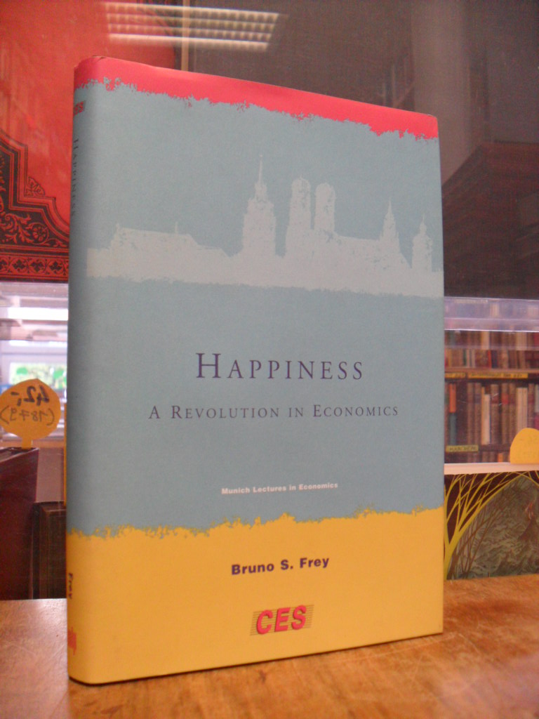 Frey, Happiness – A Revolution in Economics,