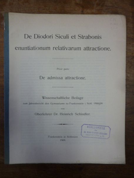 Schindler, De Diodori Siculi et Strabonis enuntiationum relativarum attractione.