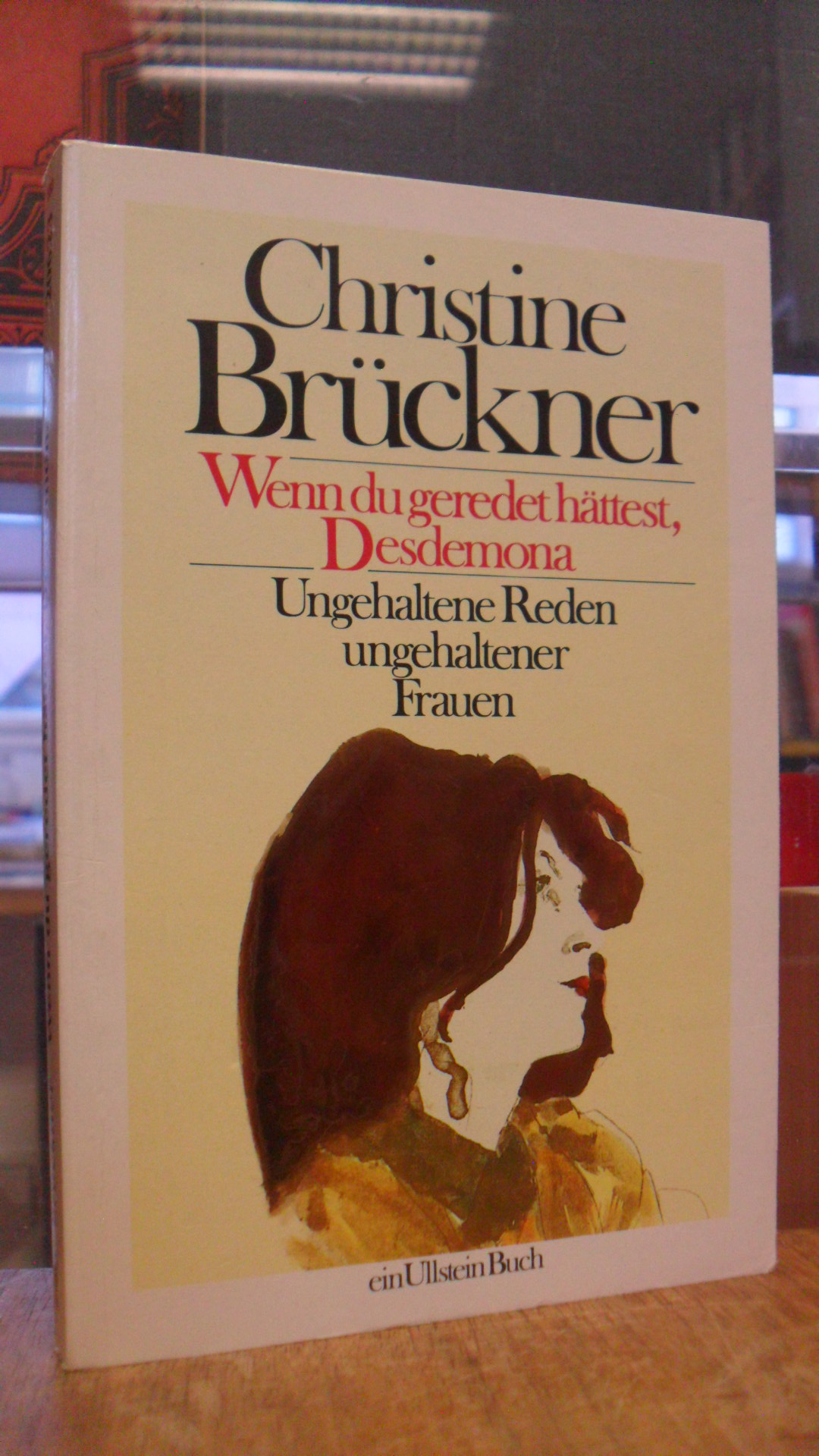 Brückner, Wenn du geredet hättest, Desdemona – Ungehaltene Reden ungehaltener Fr